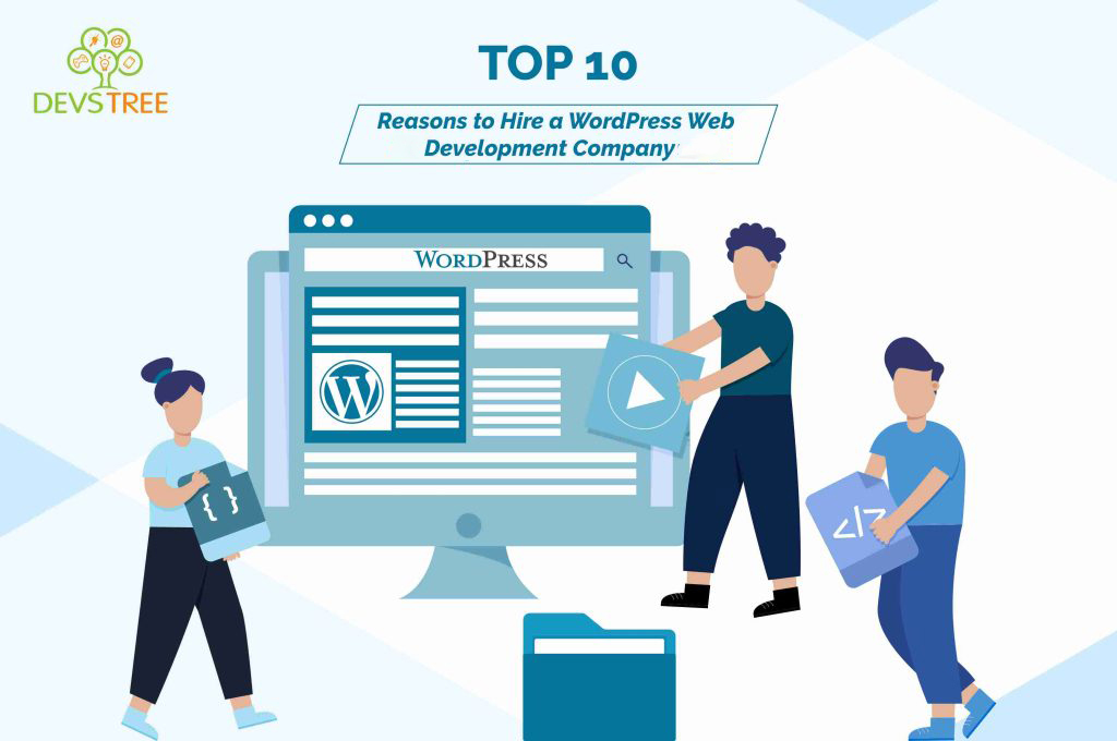 Top 10 Reasons to Hire a WordPress Web Development Company