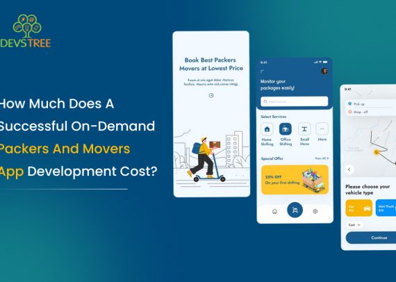 How Much Does A Successful On-Demand Packers And Movers App Development Cost