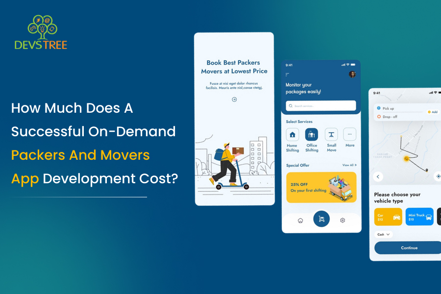 How Much Does A Successful On-Demand Packers And Movers App Development Cost