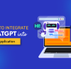 How to Integrate ChatGPT into Your Application