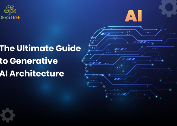 The Ultimate Guide to Generative AI Architecture