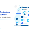 Top 5 Flutter App Development Companies in India