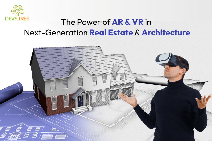 Next-Gen Real Estate & Architecture The Power of AR & VR